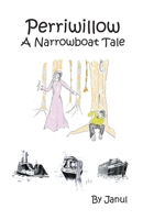 Perriwillow: A Narrowboat Tale 1906921202 Book Cover