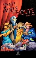 Tante Adèle est morte B0CCXF1RL5 Book Cover
