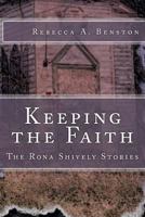 Keeping the Faith: The Rona Shively Stories 1490973311 Book Cover