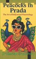 Peacocks in Prada: The Art of Bollywood Flauntology B0FJFMDS1V Book Cover