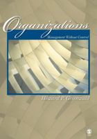 Organizations: Management Without Control 1412942470 Book Cover