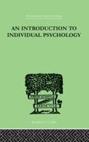 An INTRODUCTION TO INDIVIDUAL PSYCHOLOGY 1138875376 Book Cover