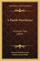 A Parish Providence: A Country Tale 1436743303 Book Cover