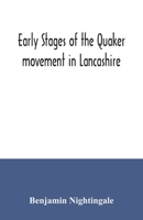 Early Stages of the Quaker Movement in Lancashire 9354034071 Book Cover