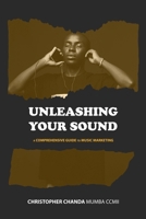Unleashing Your Sound: A Comprehensive Guide to Music Marketing B0DR3466RT Book Cover