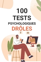 100 tests psychologiques drôles: La psychologie n'a jamais été aussi amusante (French Edition) B0F3YYH46J Book Cover
