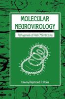 Molecular Neurovirology: Pathogenesis of Viral CNS Infections 0896032221 Book Cover