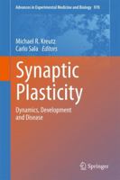 Advances in Experimental Medicine and Biology, Volume 970: Synaptic Plasticity: Dynamics, Development and Disease 3709117321 Book Cover