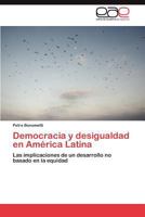 Democracia y Desigualdad En America Latina 3848465434 Book Cover