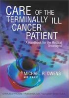 Care of the Terminally Ill Cancer Patient: A Handbook for the Medical Oncologist 0398073163 Book Cover