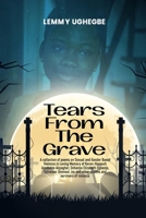 TEARS FROM THE GRAVE: A collection of poems on Sexual and Gender Based Violence in loving memory of several victims 978799523X Book Cover