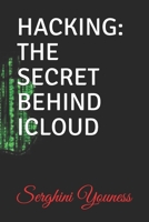 Hacking: The Secret Behind iCloud 1698837194 Book Cover