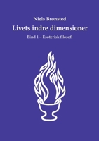 Livets indre dimensioner: Bind 1 - Esoterisk filosofi (Danish Edition) 8743056512 Book Cover