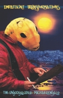 Impatient Transformations: artwork & wordplay B0DXDHY9PH Book Cover