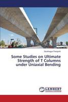 Some Studies on Ultimate Strength of T Columns under Uniaxial Bending 365982528X Book Cover