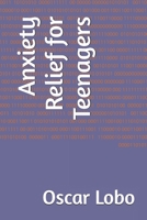 Anxiety Relief for Teenagers B0GPVJ23DX Book Cover