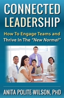 Connected Leadership: How to Engage Teams & Thrive In the “New Normal” B08CJR2212 Book Cover
