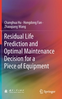 Residual Life Prediction and Optimal Maintenance Decision for a Piece of Equipment 9811622663 Book Cover