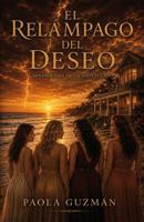 El Relámpago del Deseo: Sensaciones en un solo pulso (Spanish Edition) B0H2DKPKR6 Book Cover