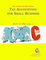Tax Accounting for Small Business: How to Prepare Tax Form 1040 C 0963128973 Book Cover