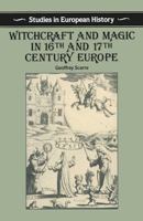 Witchcraft and Magic in 16th and 17th-Century Europe (Studies in European History) 0333920821 Book Cover