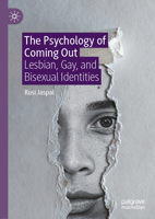 The Psychology of Coming Out: Lesbian, Gay, and Bisexual Identities 3032025982 Book Cover