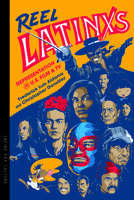 Reel Latinxs: Representation in U.S. Film and TV 0816539588 Book Cover
