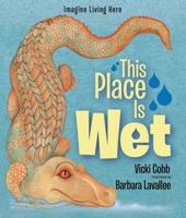 This Place Is Wet (Imagine Living Here) 0153052163 Book Cover