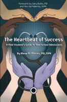 The Heartbeat of Success: A Med Student's Guide to Med School Admissions 1533035539 Book Cover