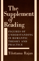 The Supplement of Reading: Figures of Understanding in Romantic Theory and Practice 1501728083 Book Cover
