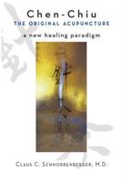 Chen Chiu: The Original Acupuncture 0861711378 Book Cover