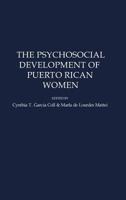 The Psychosocial Development of Puerto Rican Women 0275923452 Book Cover