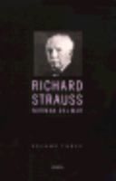 Richard Strauss: a Critical Commentary on His Life: Volume Three 0801957001 Book Cover