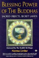 Blessing Power of the Buddhas: Sacred Objects, Secret Lands 1852303050 Book Cover