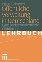 Öffentliche Verwaltung in Deutschland: Grundlagen, Funktionen, Reformen. Eine problemorientierte Einführung 353114510X Book Cover
