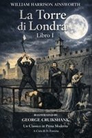 La Torre di Londra, Romanzo Storico: Un Classico in Prosa Moderna (Gli Imperdibili del passato) (Italian Edition) B0H4R8G1Y1 Book Cover
