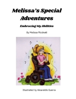 Melissa's Special Adventures: Embracing My Abilities 1257658921 Book Cover