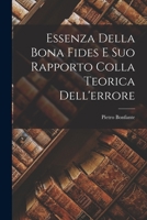 Essenza Della Bona Fides E Suo Rapporto Colla Teorica Dell'errore 1018097112 Book Cover