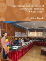 Perceptions and Practices of Instructors’ Training: A Case Study 1794890807 Book Cover