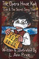 The Opera House Kids: Erik & The Secret Song Thief 152369730X Book Cover