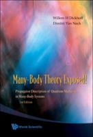 Many-Body Theory Exposed!: Propagator Description of Quantum Mechanics in Many-Body Systems 9812813802 Book Cover