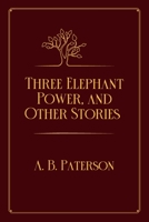 Three Elephant Power and Other Stories 1514674327 Book Cover