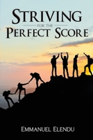 Striving for the Perfect Score 1649088388 Book Cover