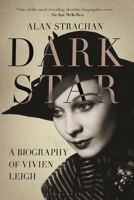 Dark Star: A Biography of Vivien Leigh 1788312082 Book Cover