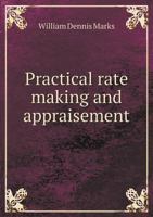 Practical Rate Making and Appraisement 1343196566 Book Cover