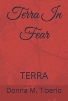 Terra In Fear: TERRA (Finding Terra-The Life of a Councilmen) B0DVSVYW44 Book Cover