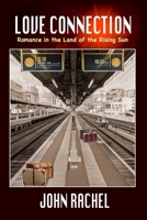 Love Connection: Romance in the Land of the Rising Sun B0BMT7LF8L Book Cover