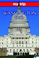 My Trip to Washington, D.C. 1589803604 Book Cover