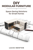 DIY Modular Furniture: Space-Saving Solutions for Small Homes B0F1V7GYS2 Book Cover
