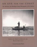 An Eye for the Coast: The Maritime and Monhegan Island Photographs of Eric Hudson 0884481743 Book Cover